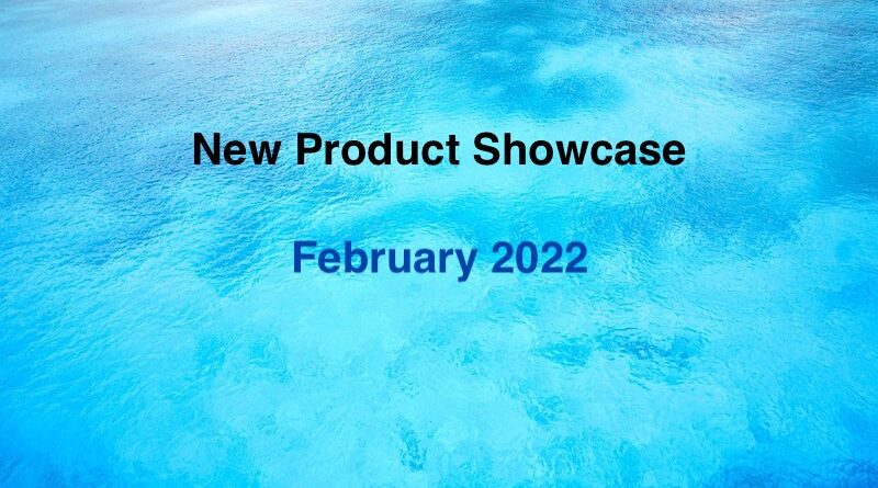 New Product Showcase: February 2022