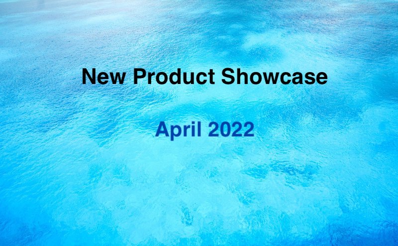 New Product Showcase: April 2022