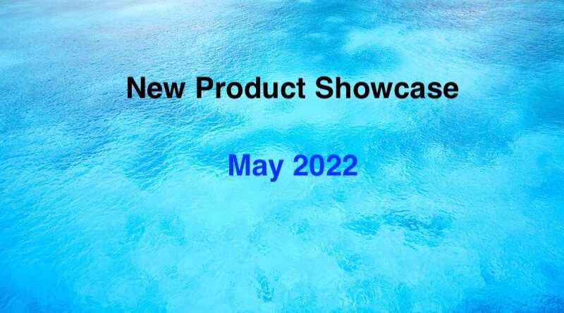 New Product Showcase: May 2022